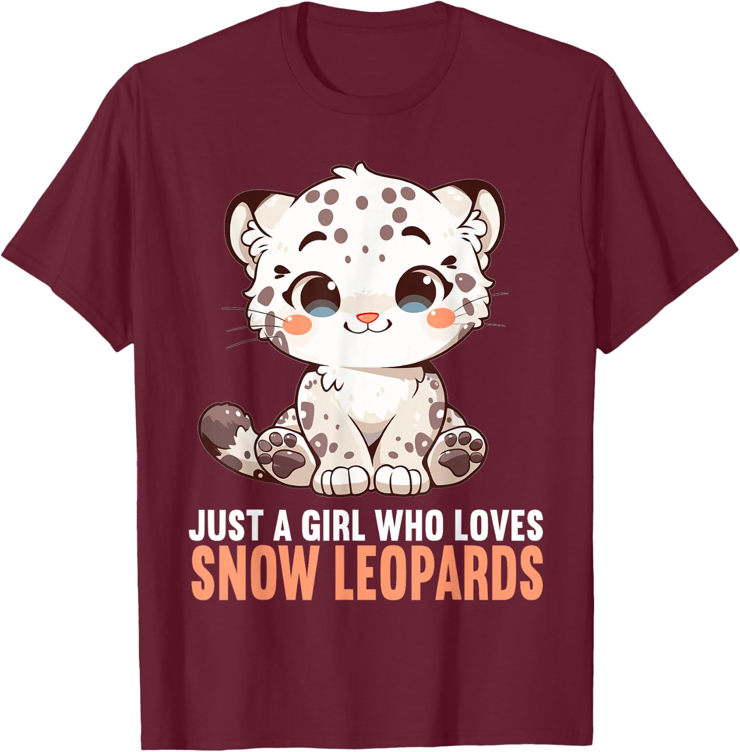 Just a Girl who loves Snow Leopards Lovers Snow Leopard T-Shirt - T-Shirt | Maroon