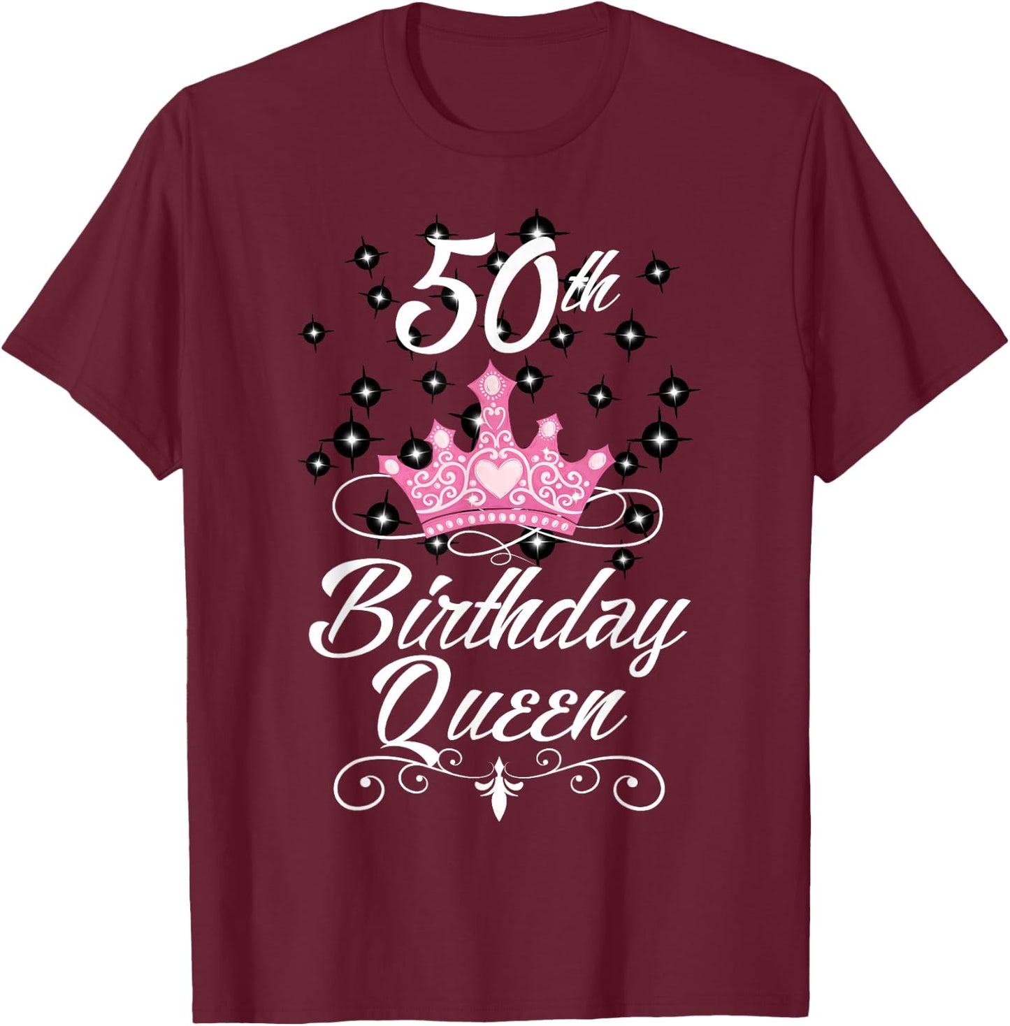 50th Birthday Queen Fifty Years Old Birthday Gift T-Shirt - T-Shirt | Maroon