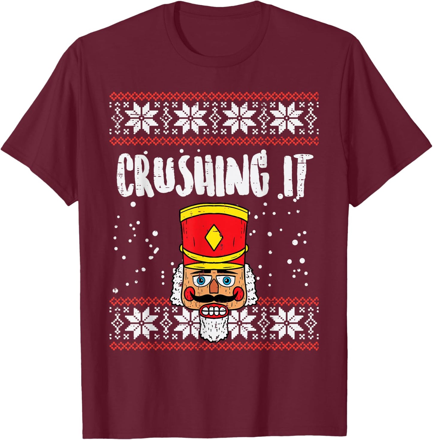 Crushing It Nutcracker Ugly Christmas Xmas Men Women Kids T-Shirt - T-Shirt | Maroon