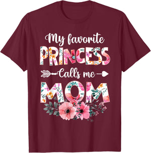 My Favorite Princess Calls Me Mom Shirt Daughter Mothers Day T-Shirt - T-Shirt | Maroon