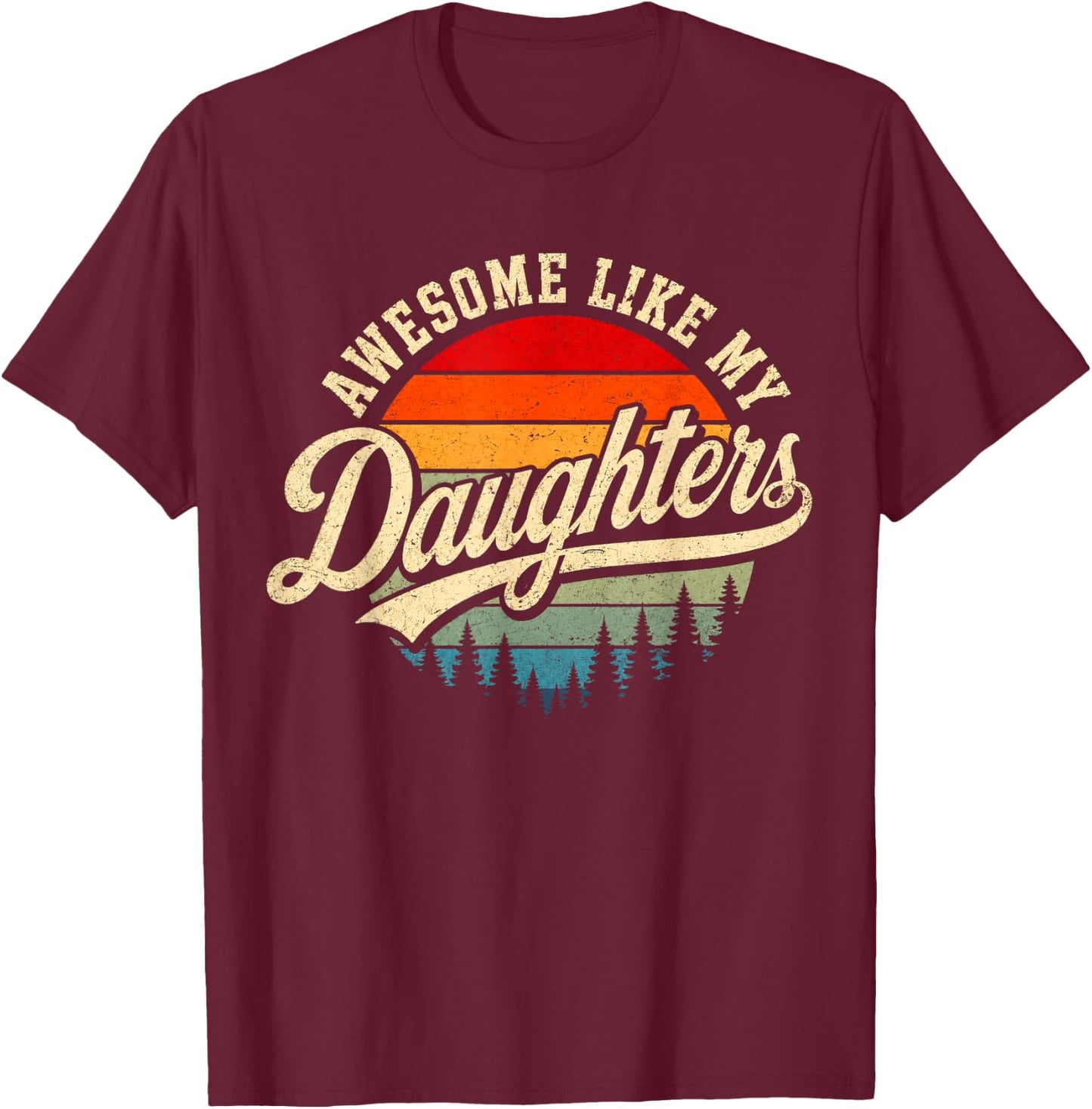 Awesome Like My Daughters Vintage Retro Sunset Father's Day T-Shirt - T-Shirt | Maroon