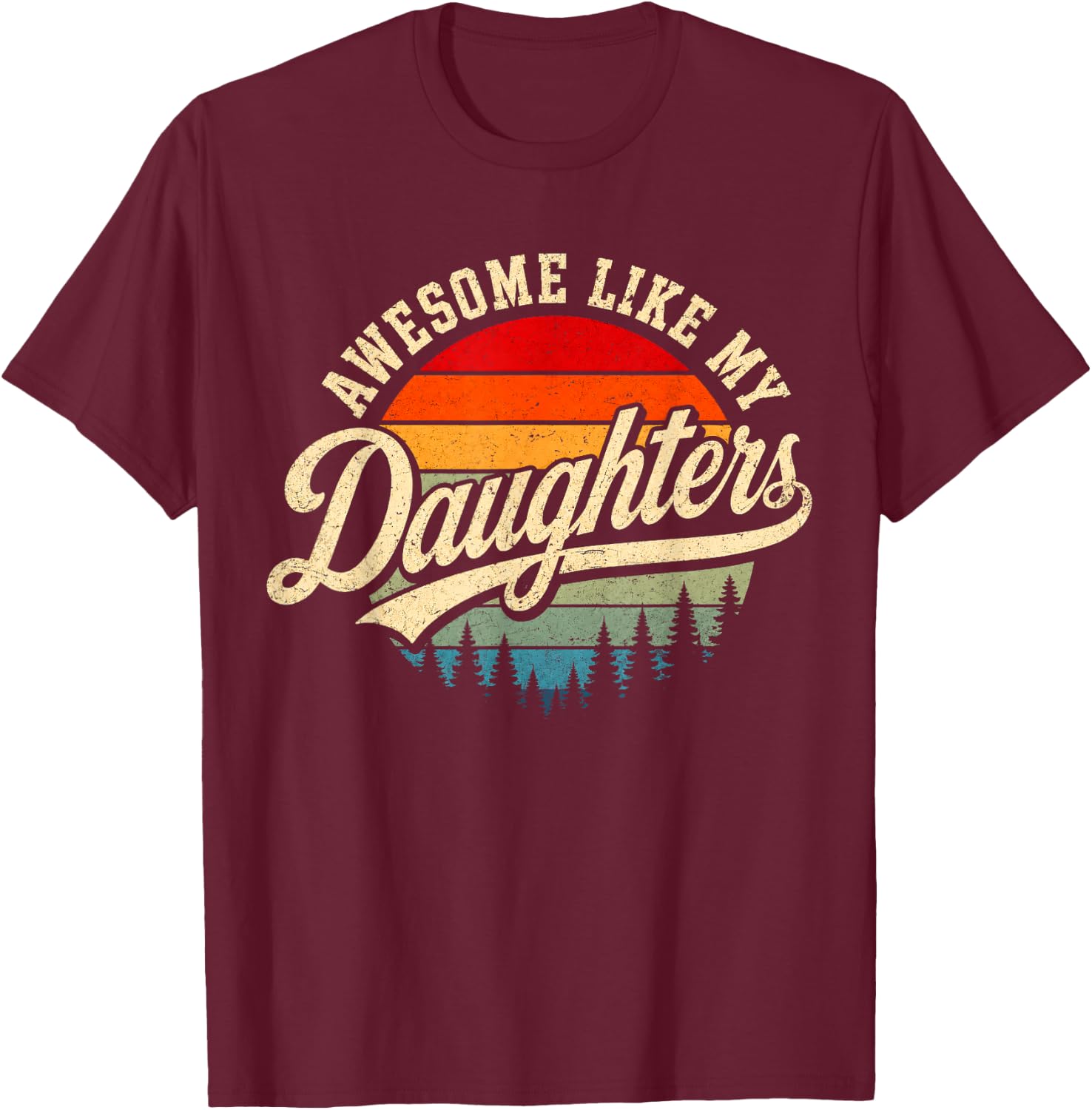 Awesome Like My Daughters Vintage Retro Sunset Father's Day T-Shirt - T-Shirt | Maroon