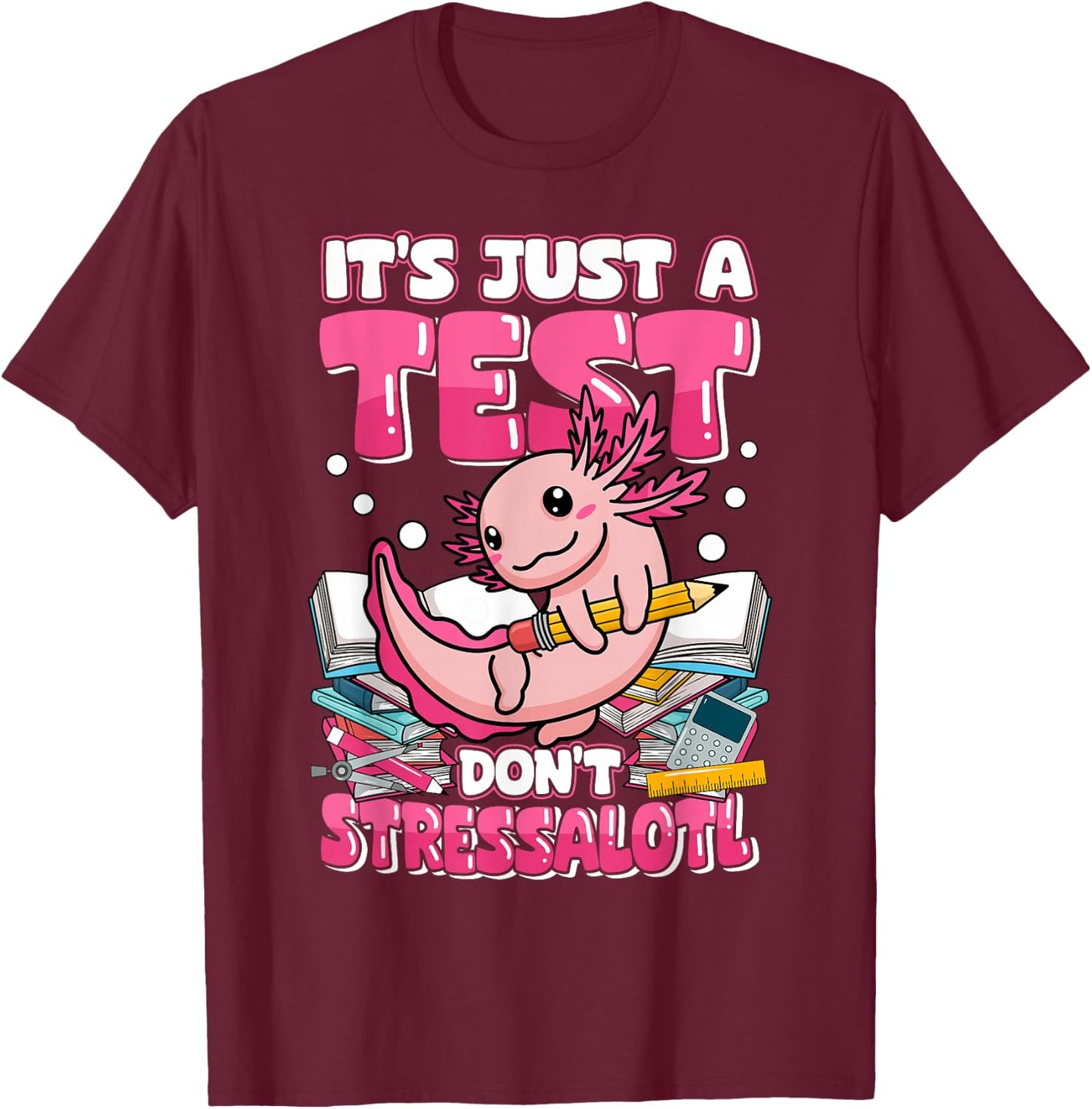 Testing Day Teacher Axolotl Test Day Teacher T-Shirt - T-Shirt | Maroon