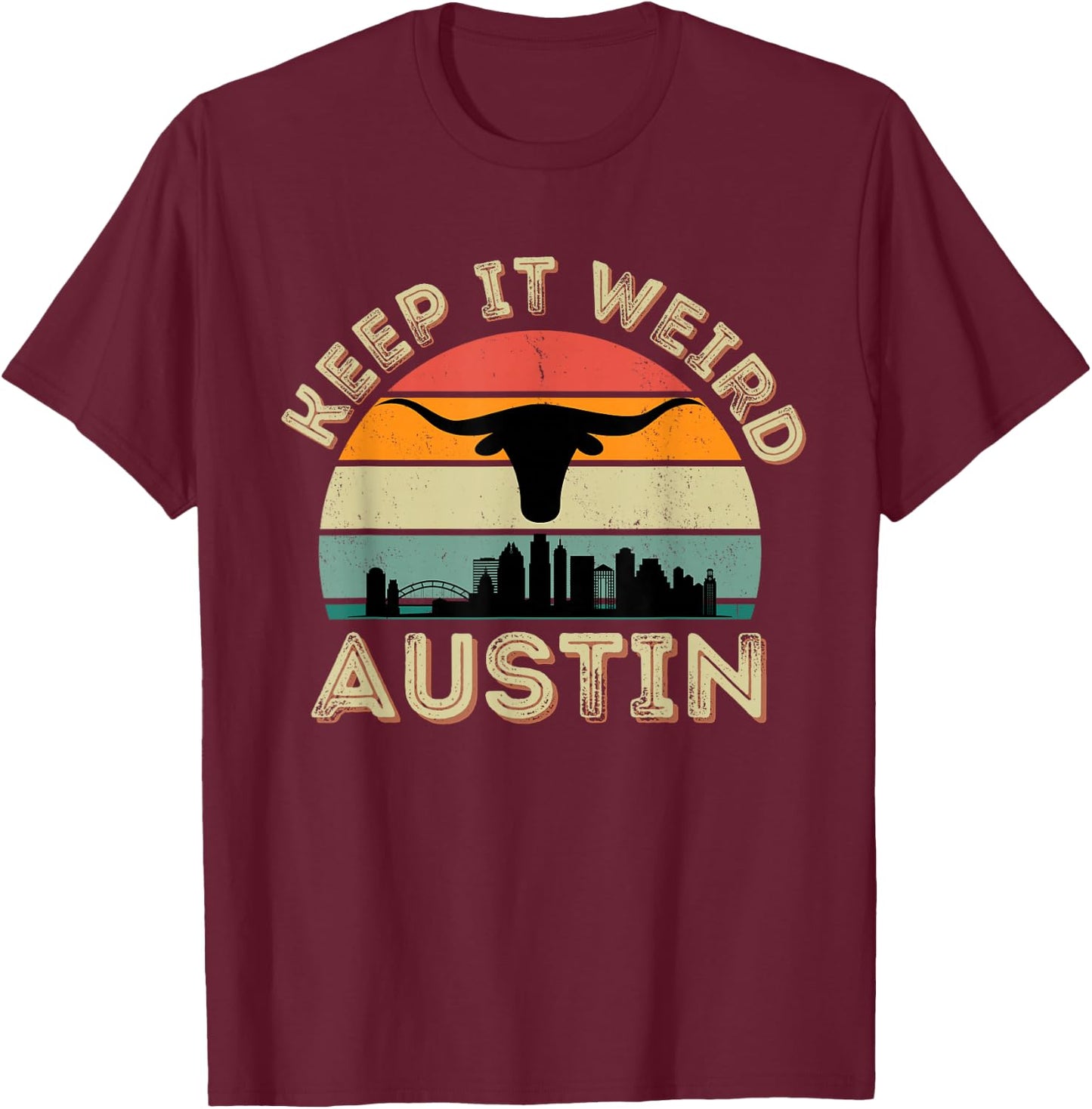Vintage Austin, Texas Keep It Weird Longhorn Sunset Gift T-Shirt - T-Shirt | Maroon