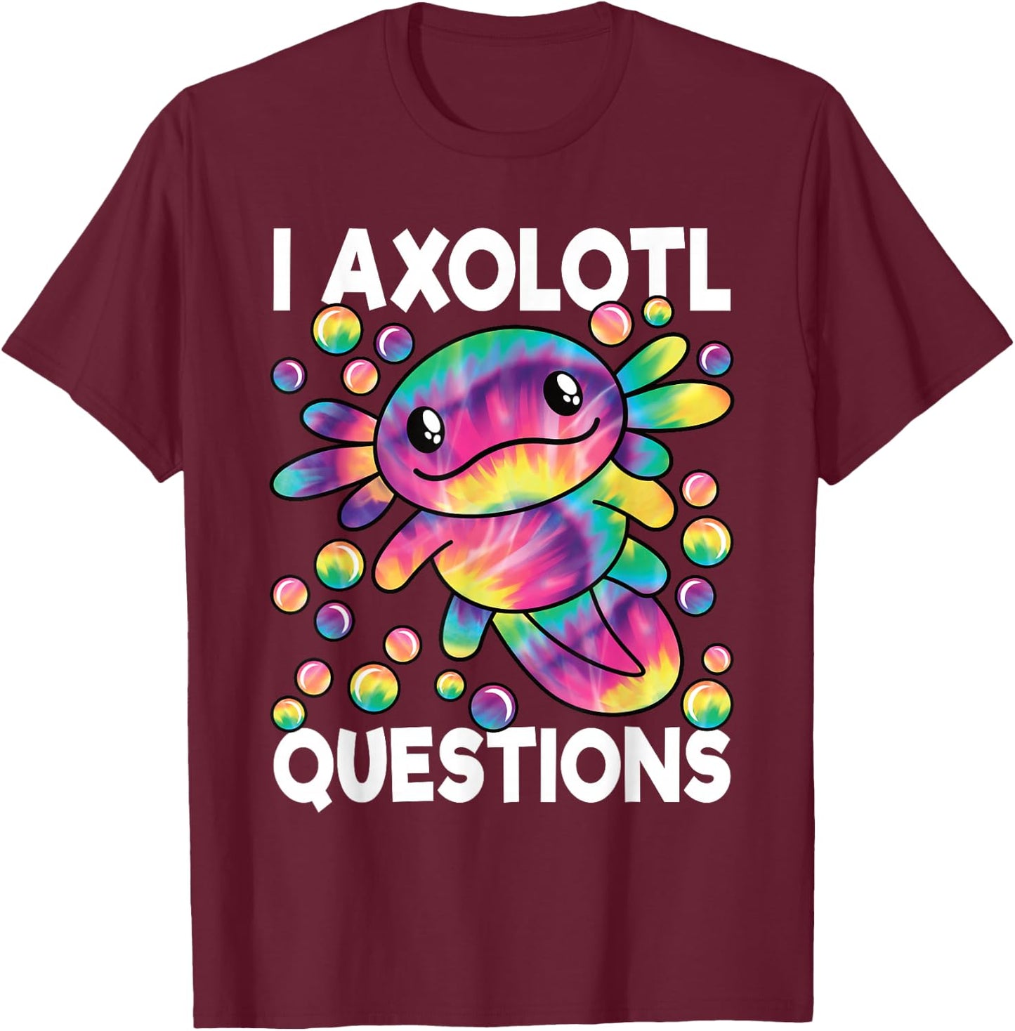 I Axolotl Questions Funny Axolotl Lover Boys Girls Kids T-Shirt - T-Shirt | Maroon