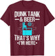 Dunk me Dunking Booth Quote for a Dunk tank fan T-Shirt - T-Shirt | Maroon