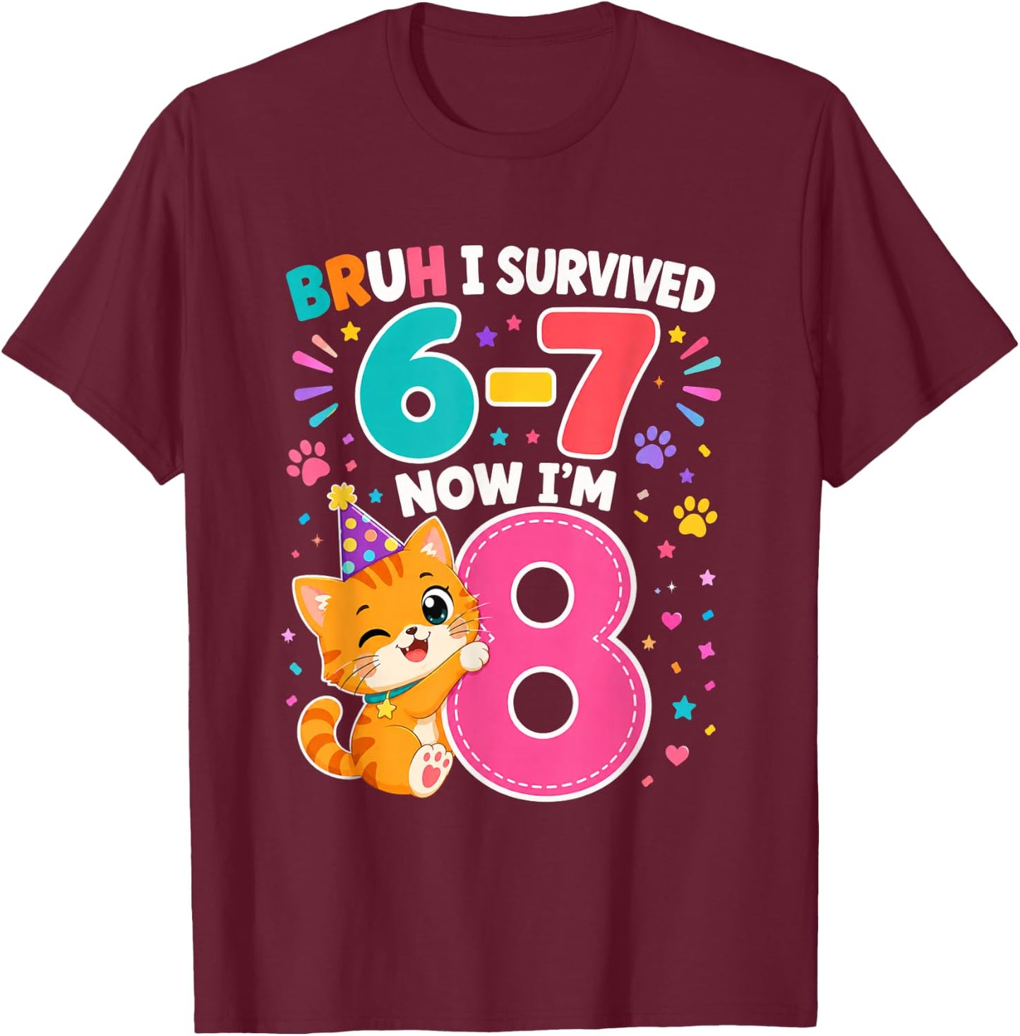 8th Birthday Cat Girl Bruh I Survived 6 7 Now Im 8 T-Shirt - T-Shirt | Maroon
