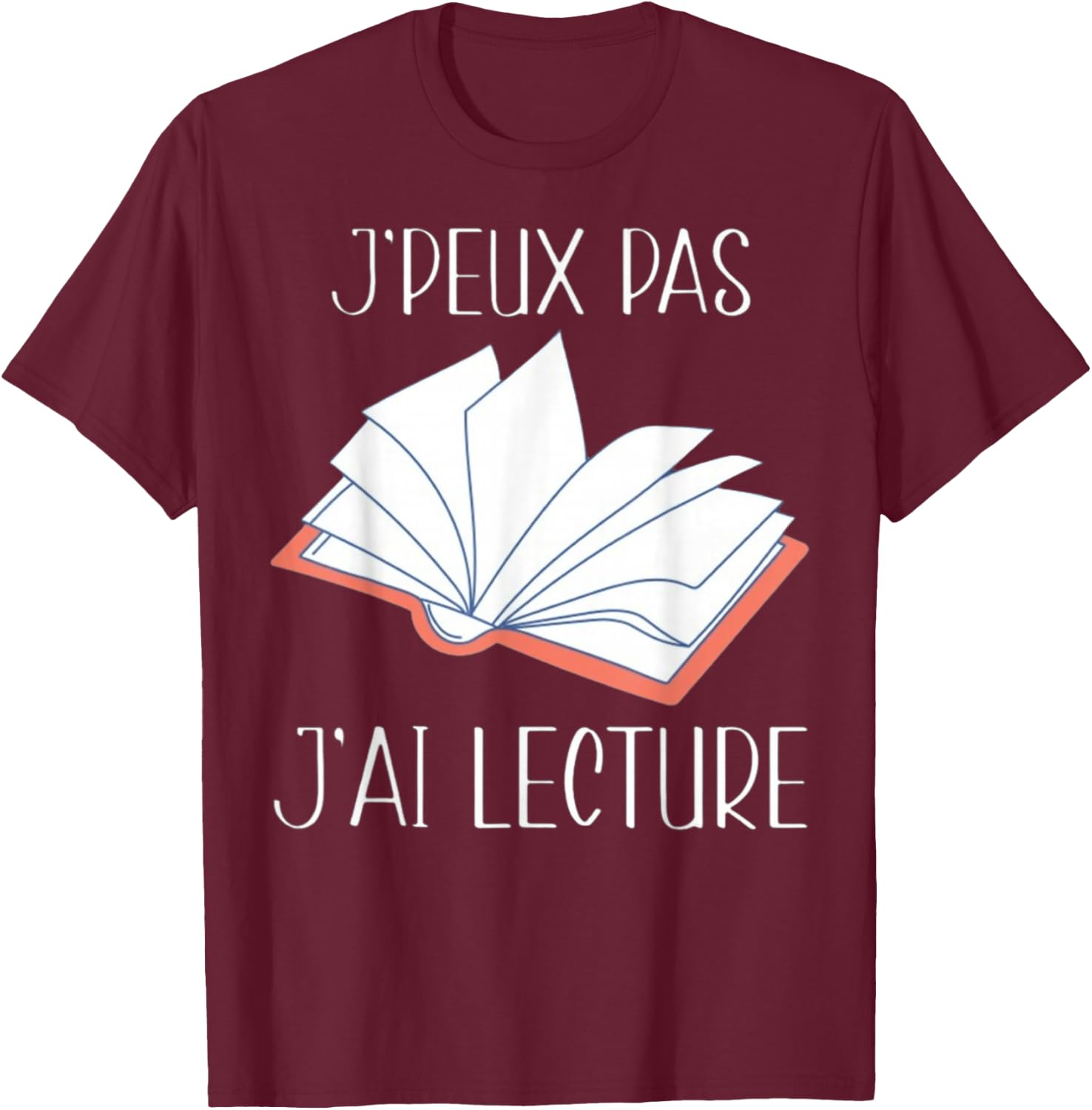 Je Peux Pas J'Ai Lecture Gift Reading , Black, S T-Shirt - T-Shirt | Maroon