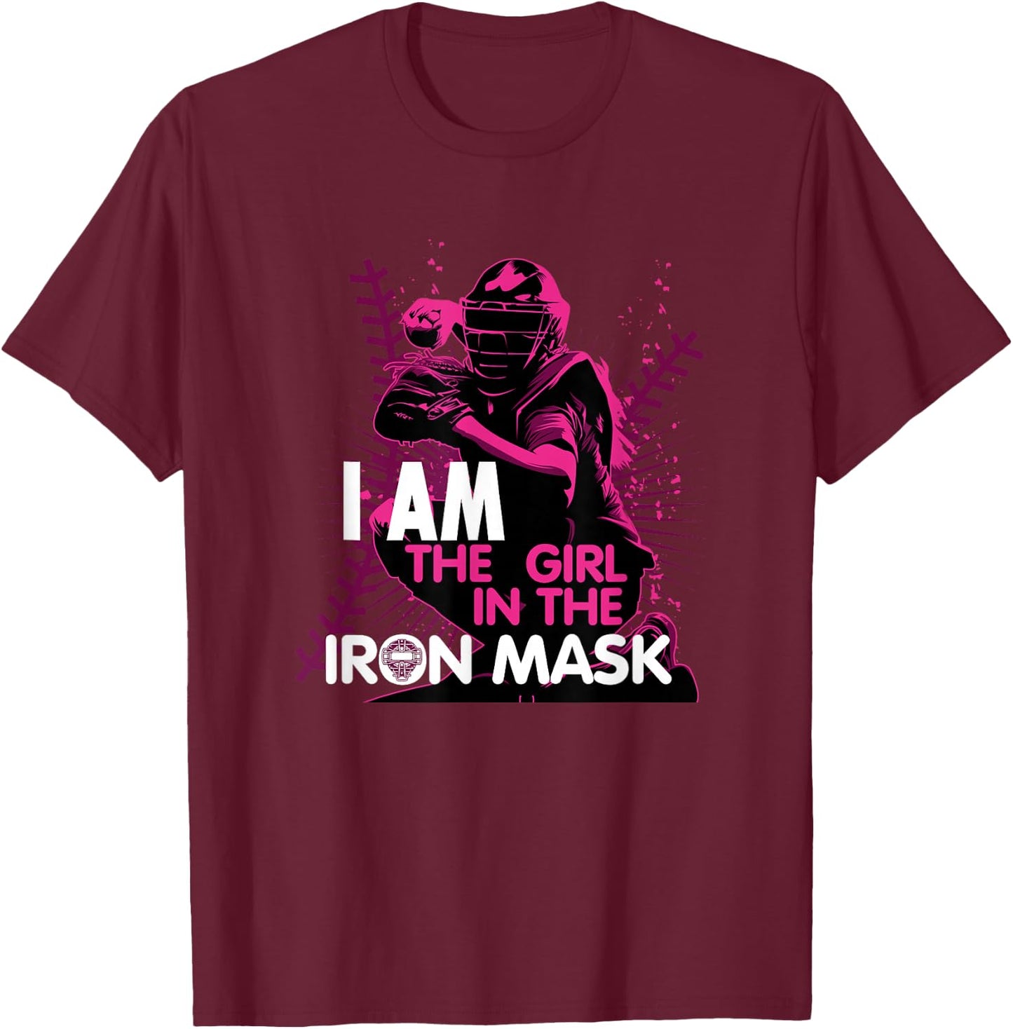 I Am The Girl In The Iron Mask Softball Catcher T-Shirt - T-Shirt | Maroon