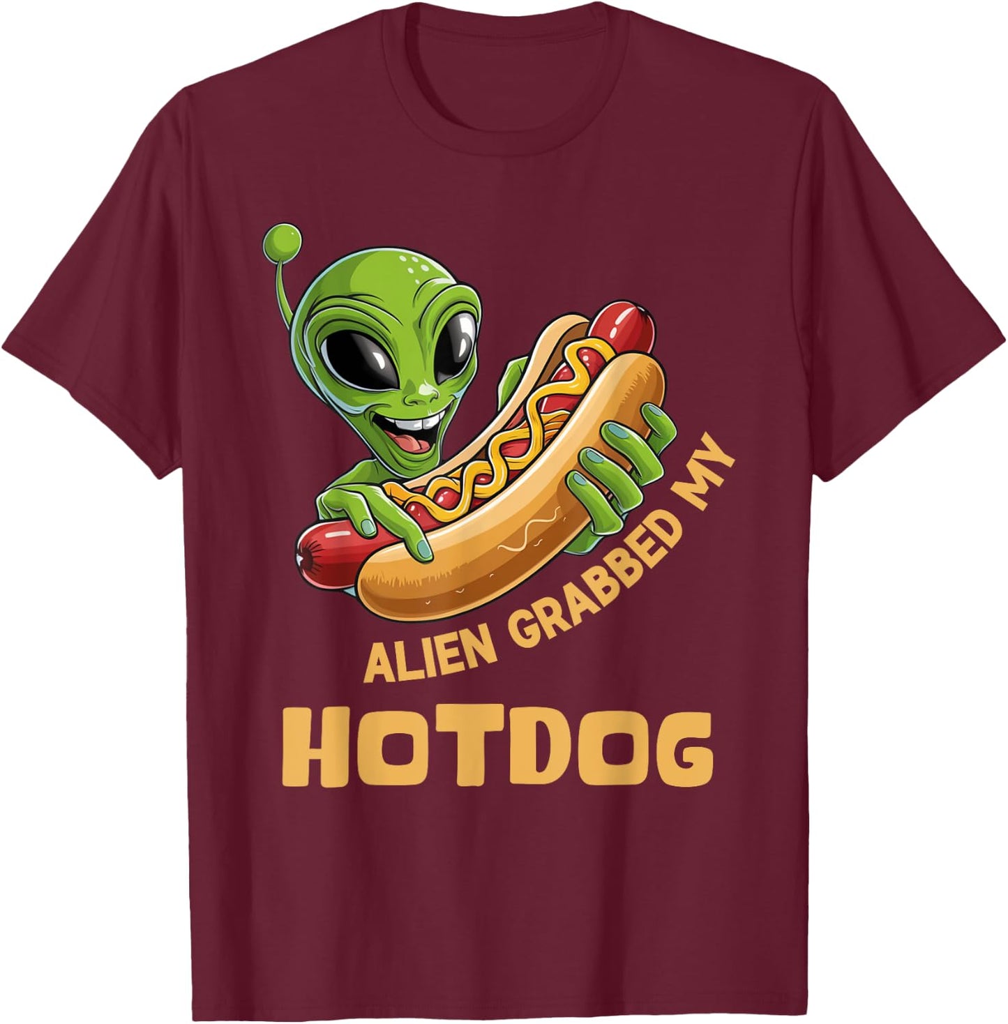 Aliens Grabbed My Hotdog Funny UFO Men Women Girls Kids T-Shirt - T-Shirt | Maroon