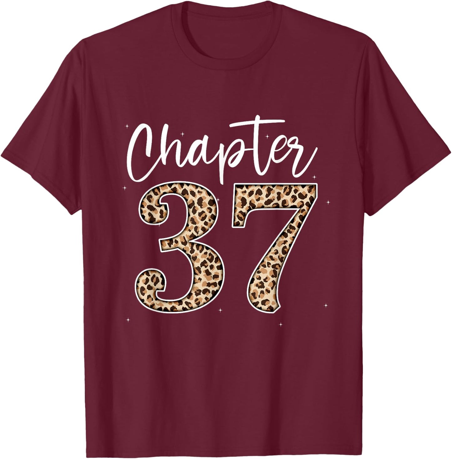 Chapter 37 Leopard For 37th Birthday Men and Women T-Shirt - T-Shirt | Maroon