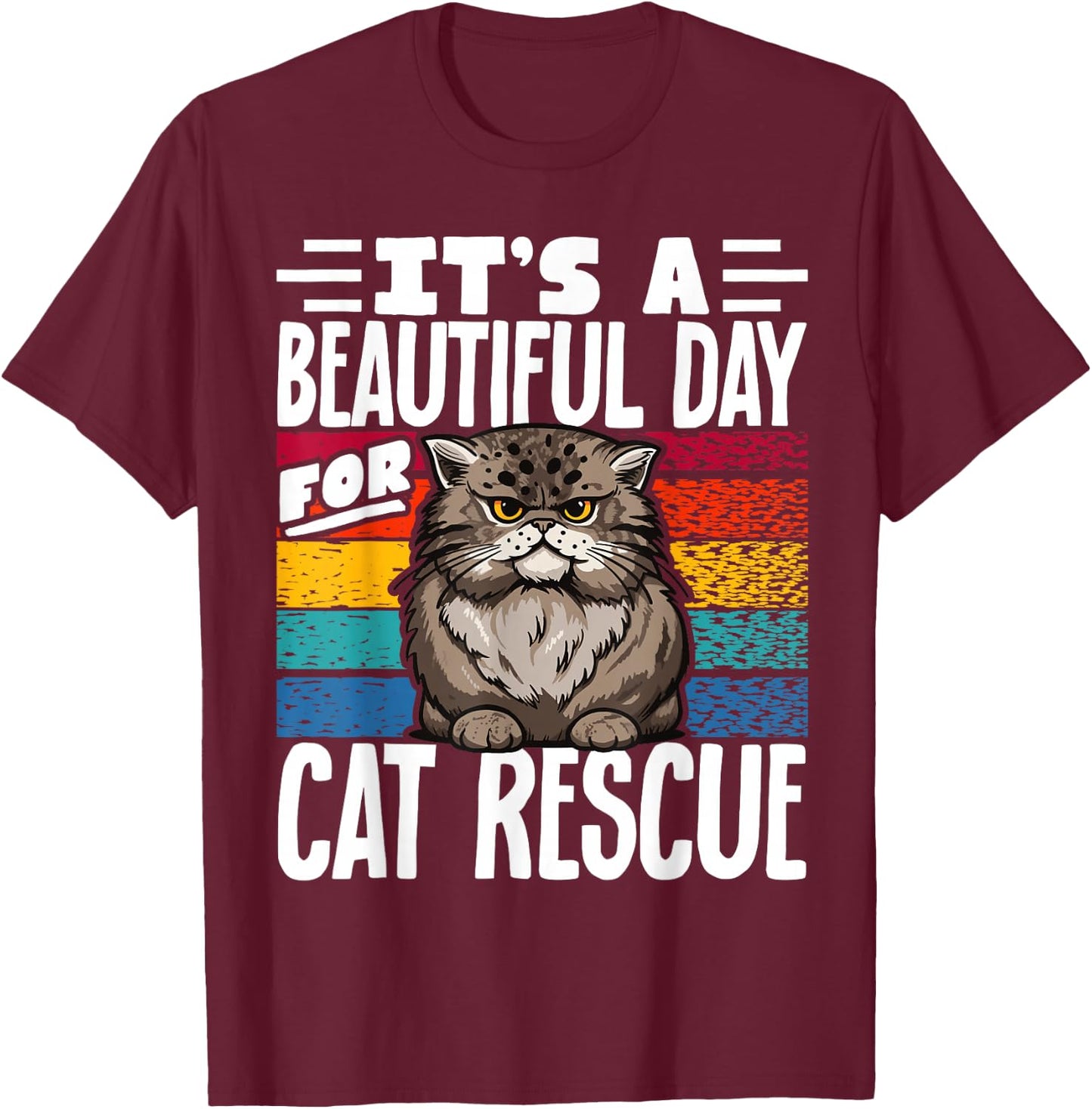 It's A Beautiful Day For Cat Rescue T-Shirt - T-Shirt | Maroon