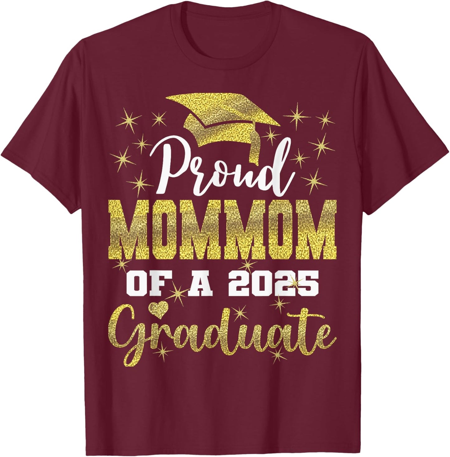 Super Proud Mommom of 2025 Graduate Senior Graduation Family T-Shirt - T-Shirt | Maroon