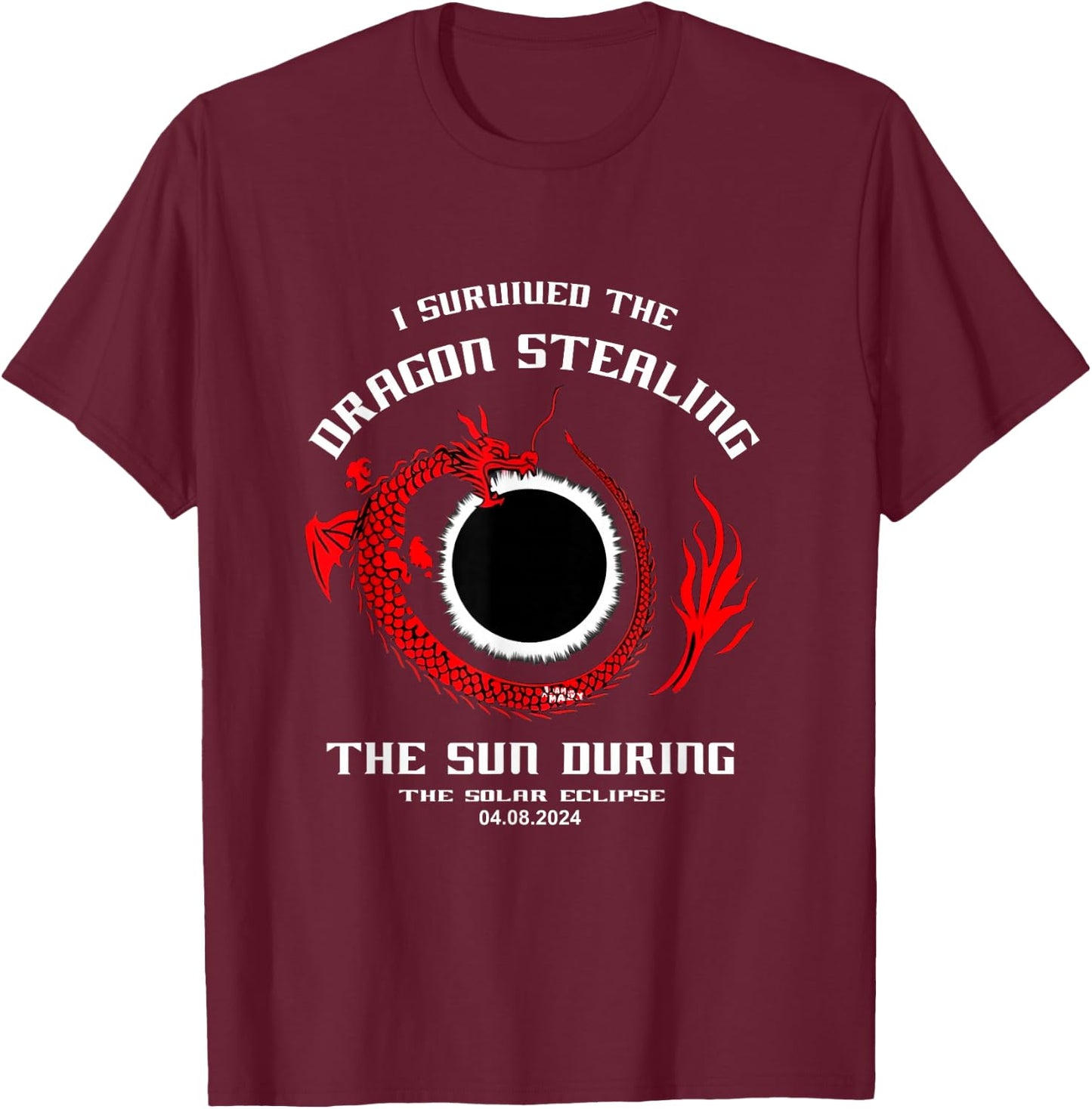 I Survived the Dragon Stealing the Sun Solar Eclipse 2024 T-Shirt - T-Shirt | Maroon