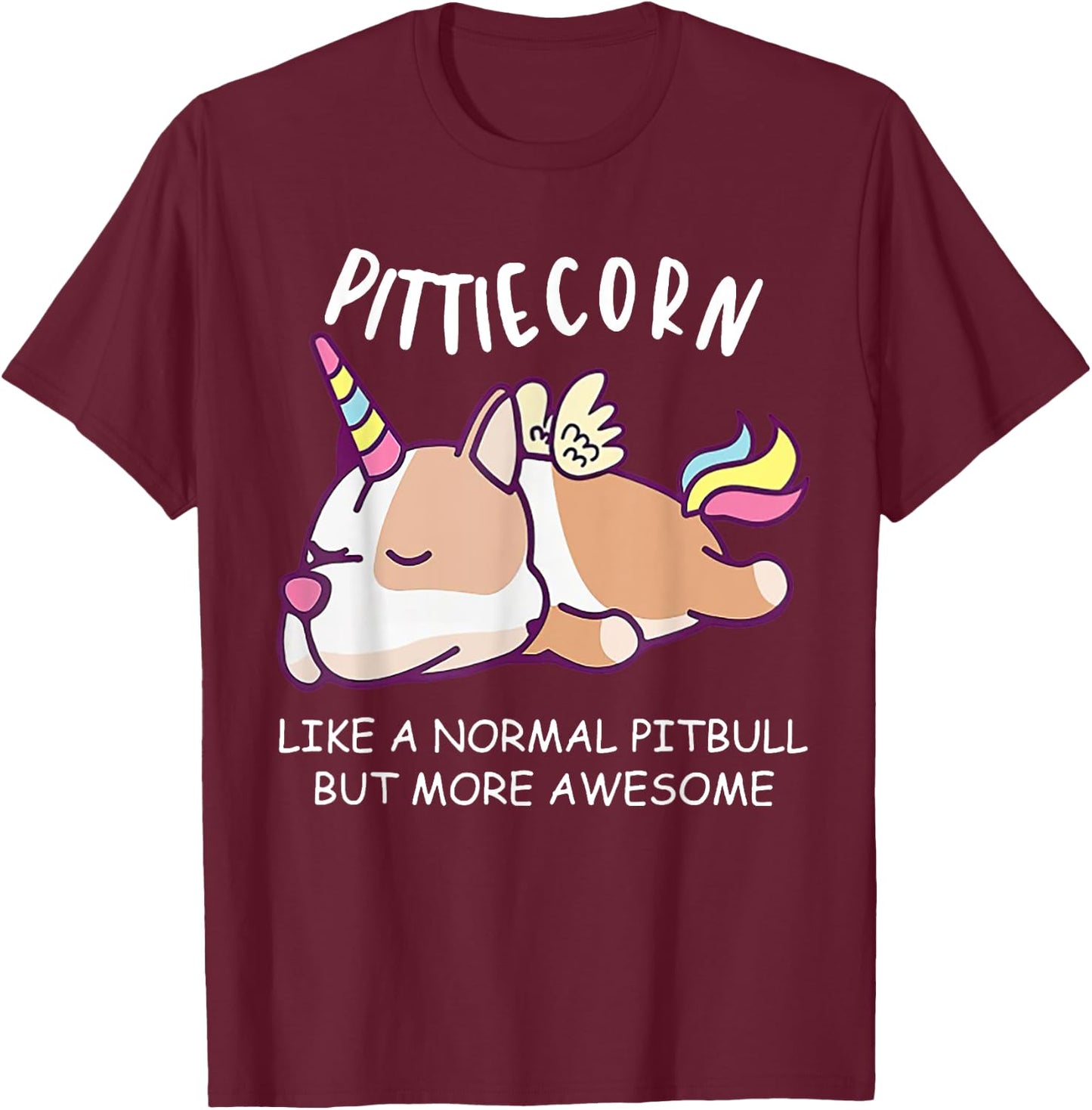 Pittiecorn Like A Normal Pitbull Unicorn T-Shirt - T-Shirt | Maroon