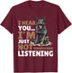 Dutch Shepherd Dog Breed I hear you… I´m just not Listening T-Shirt - T-Shirt | Maroon