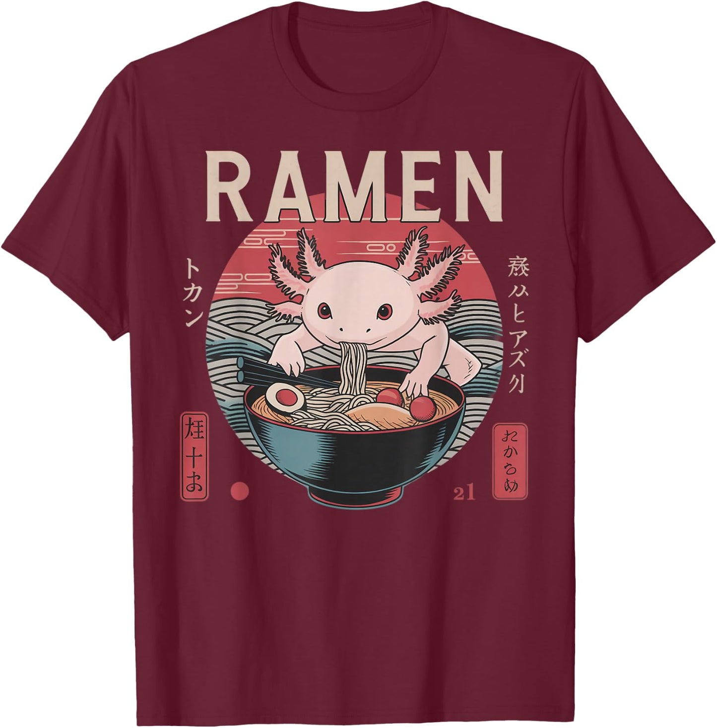 Anime Axolotl Manga Kawaii Otaku Neko Japanese Ramen Axolotl T-Shirt - T-Shirt | Maroon