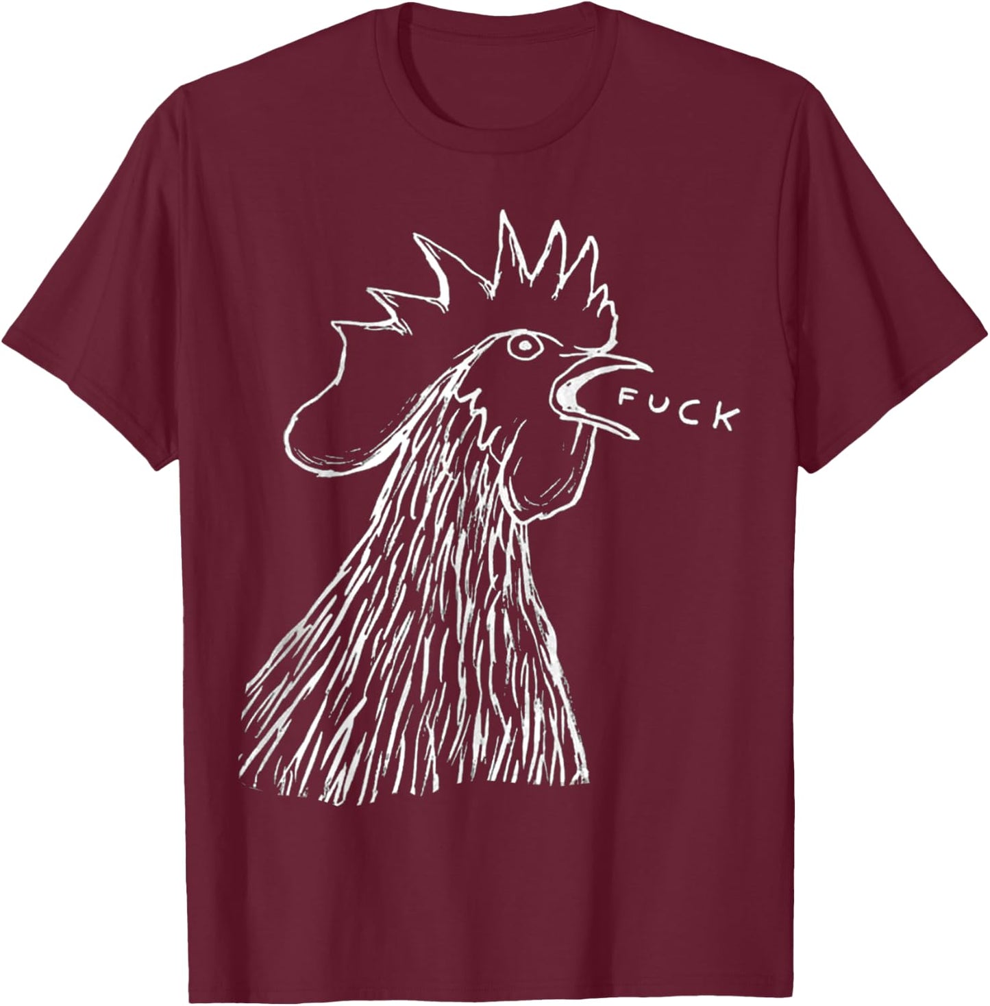 Bad - Chicken - Fuck - Rooster Yelling Art T-Shirt - T-Shirt | Maroon