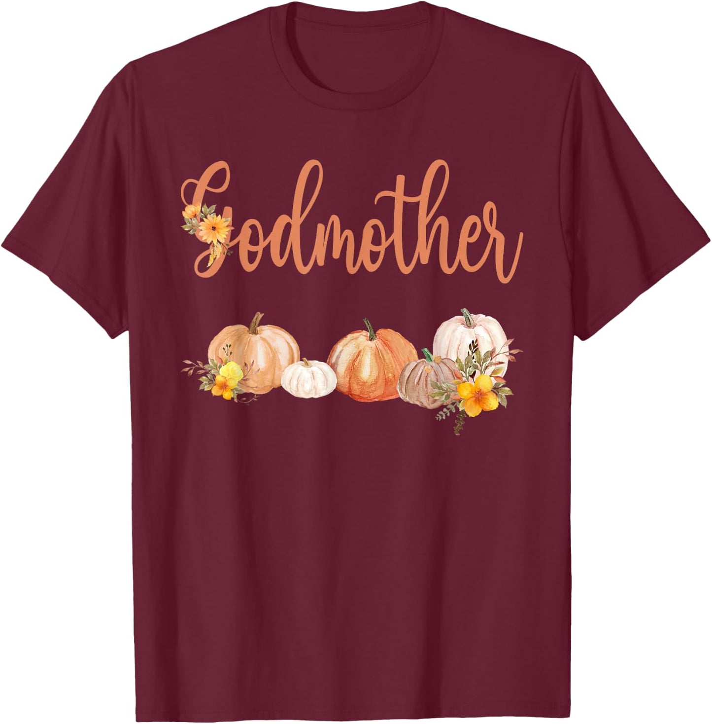 Godmother of Little Pumpkin First Birthday Autumn Pumpkin T-Shirt - T-Shirt | Maroon