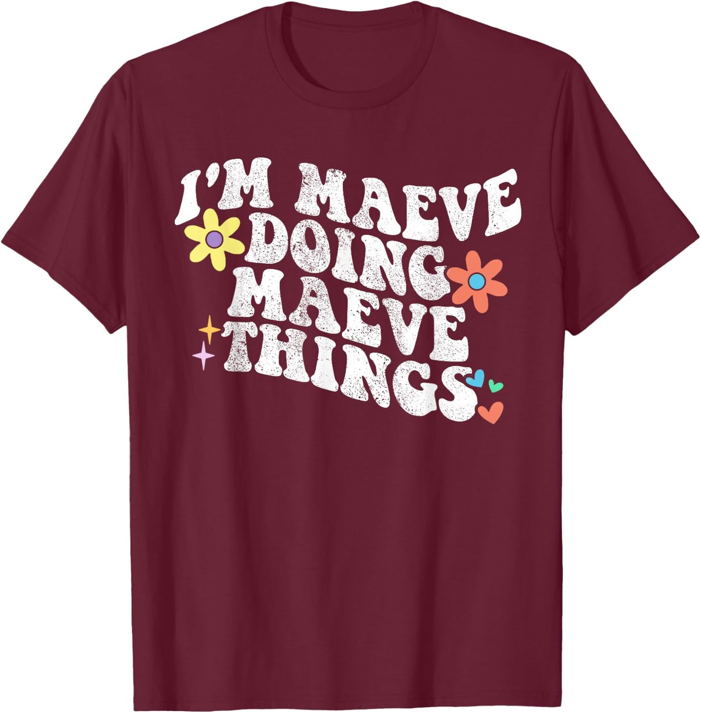 Retro Groovy Im MAEVE Doing MAEVE Things Funny Mother's Day T-Shirt - T-Shirt | Maroon