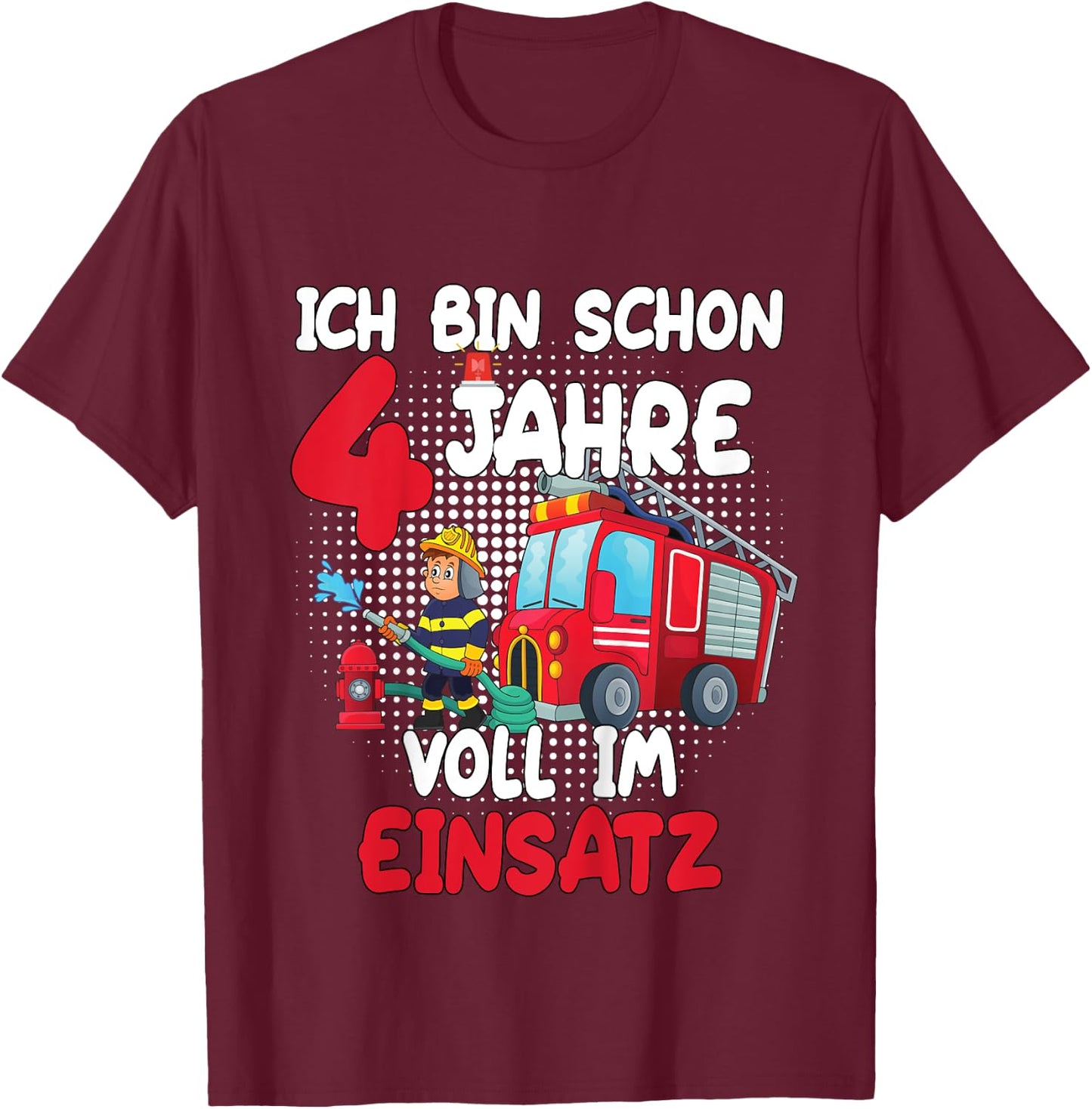 Kinder Geburtstag Ich Bin Schon 4 Jahre Voll Im Einsatz Feuerwehr T-Shirt - T-Shirt | Maroon