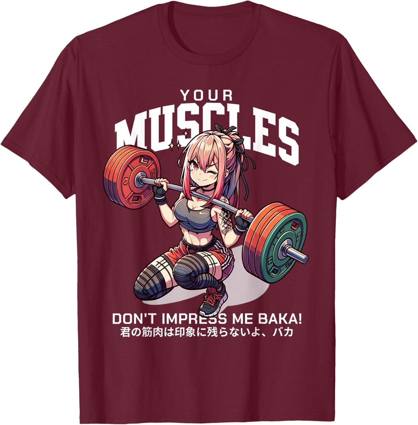 Your Muscles Don't Impress Me BAKA Shirt Funny Anime T-Shirt - T-Shirt | Maroon