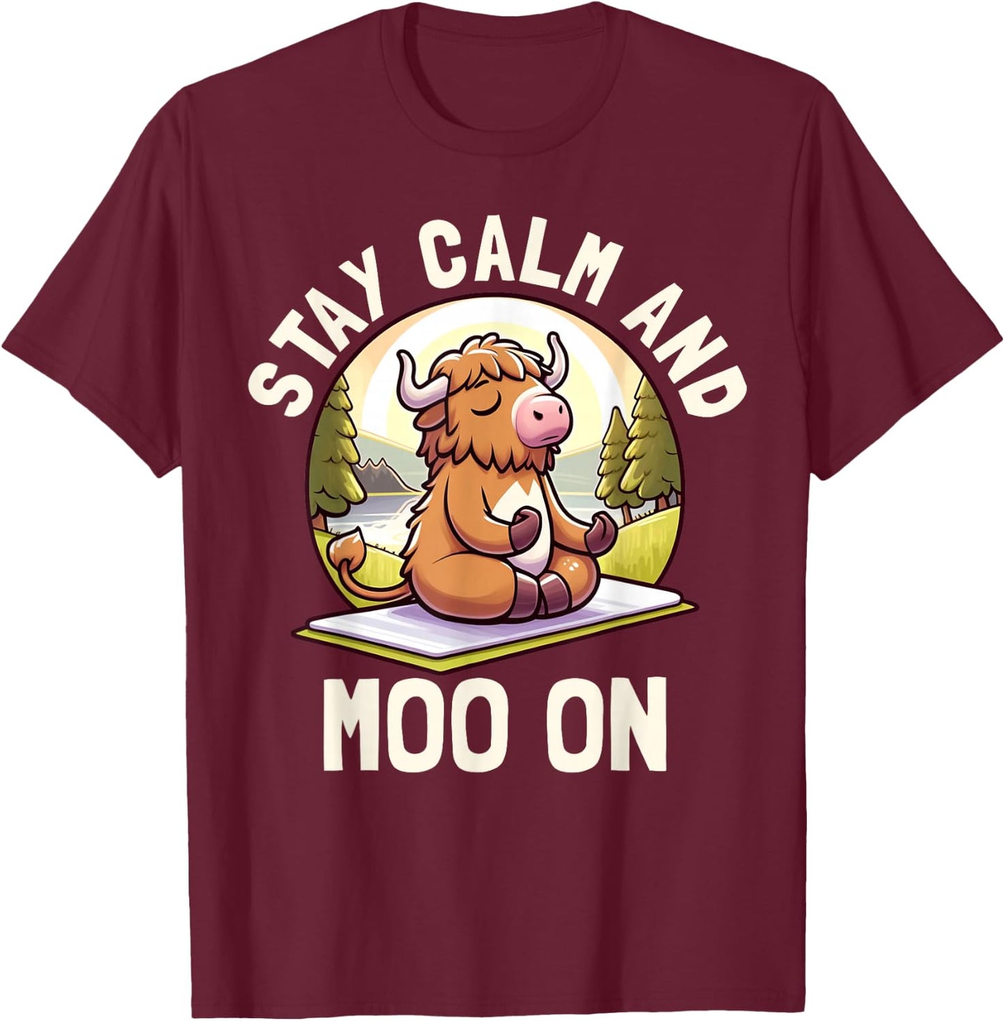 Funny Highland Cow Stay Calm Moo On Farm Animal Graphic T-Shirt - T-Shirt | Maroon