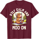 Funny Highland Cow Stay Calm Moo On Farm Animal Graphic T-Shirt - T-Shirt | Maroon