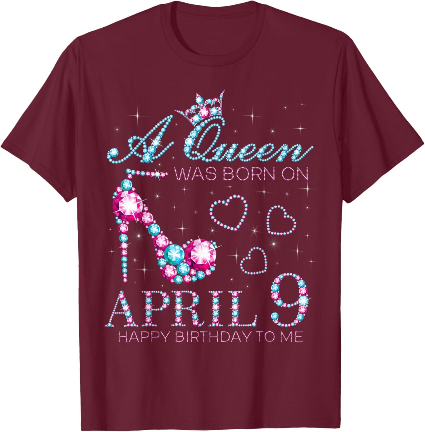 A Queen Was Born on April 9, 9th April Birthday Bday Party T-Shirt - T-Shirt | Maroon