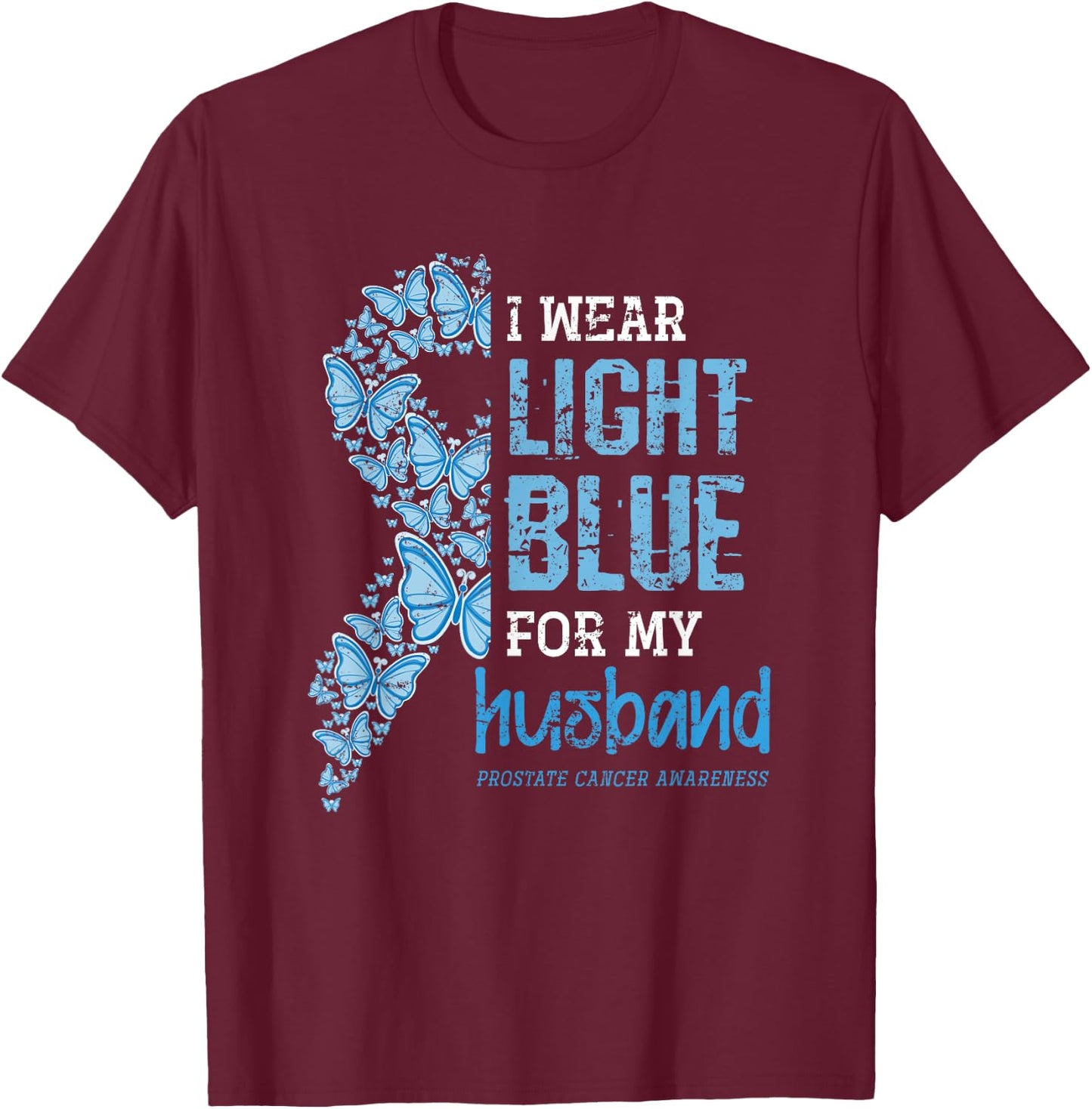 Cancer Supporter Wife Gift Prostate Cancer Awareness T-Shirt - T-Shirt | Maroon