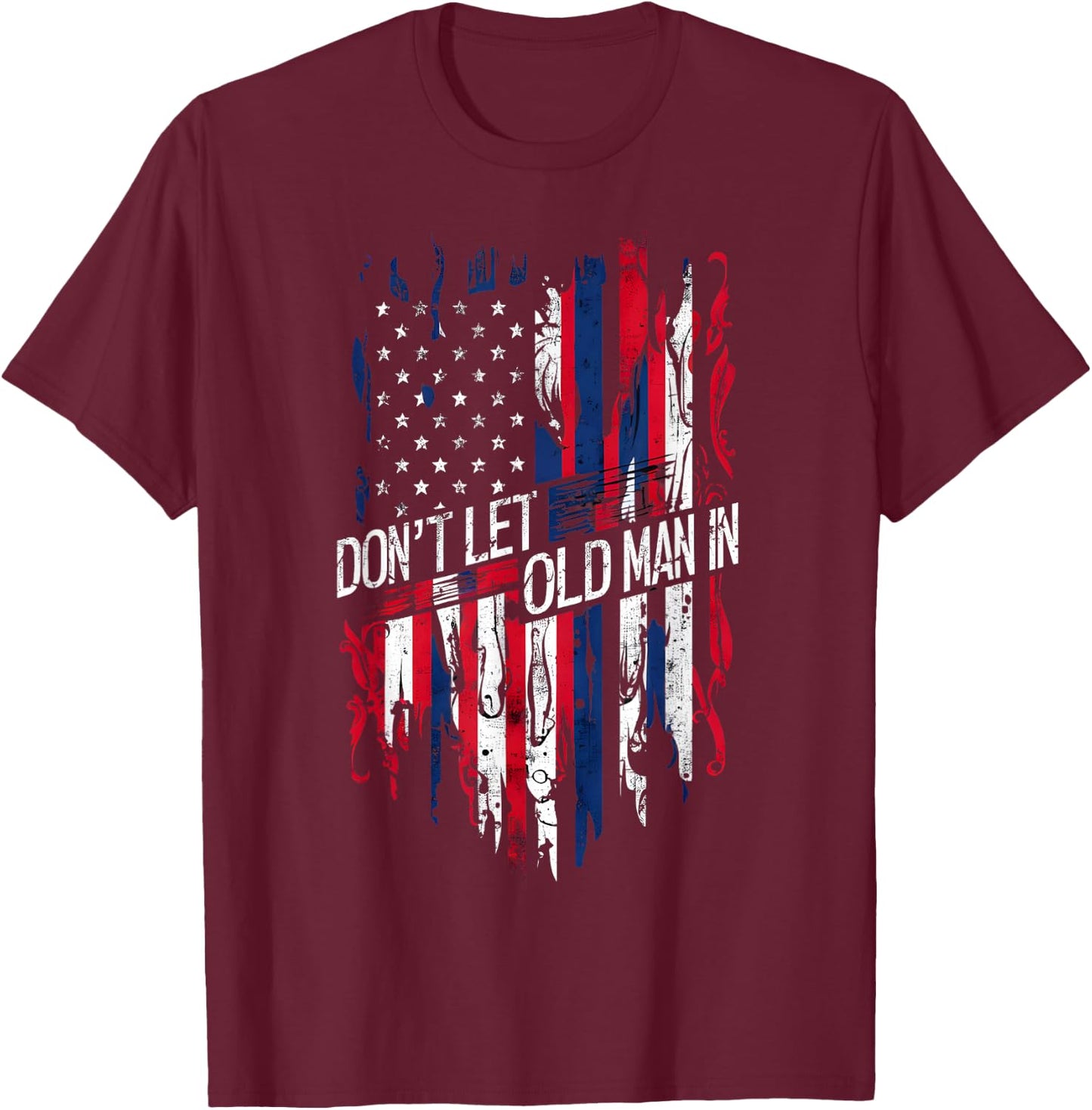 Don't Let the Old Man In - Vintage American Flag T-Shirt - T-Shirt | Maroon