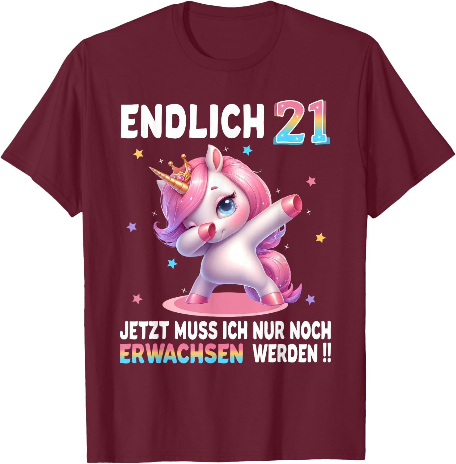 21 Geburtstag Frau 21 Jahre Party Outfit Lustiges Einhorn T-Shirt - T-Shirt | Maroon