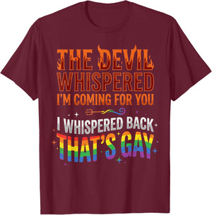 The Devil Whispered to Me Im Coming for You T-Shirt - T-Shirt | Maroon