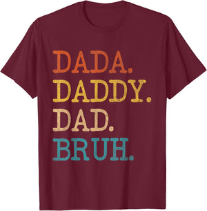 Dada Daddy Dad Bruh Funny Husband Dad Father's Day T-Shirt - T-Shirt | Maroon