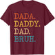 Dada Daddy Dad Bruh Funny Husband Dad Father's Day T-Shirt - T-Shirt | Maroon