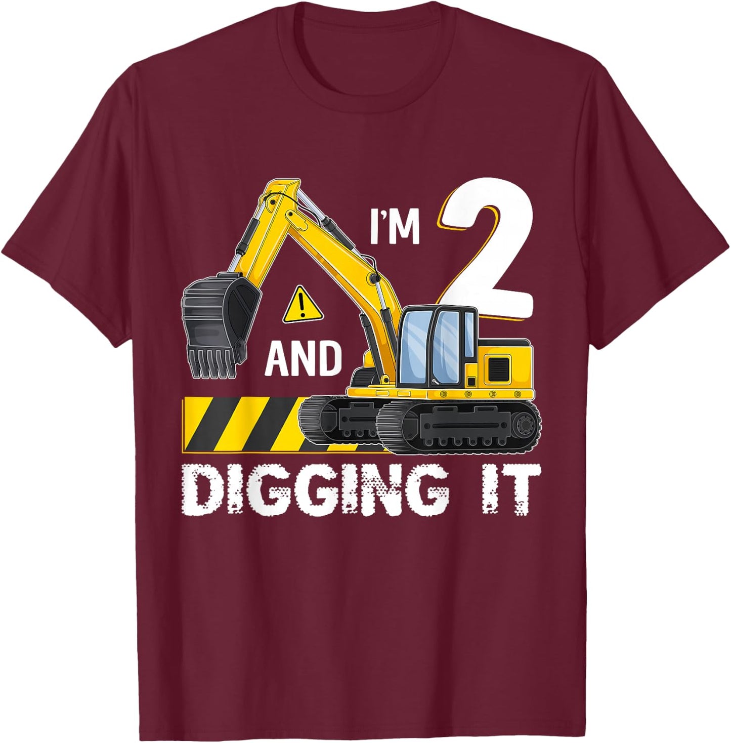 im 2 And Digging It Excavator Construction 2 Year Old Kids T-Shirt - T-Shirt | Maroon