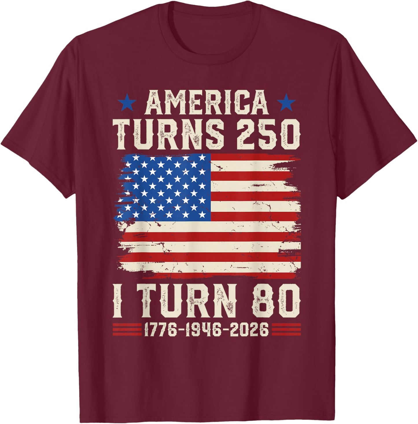 Retro Funny America Turns 250 I Turn 80 1946 80th Birthday T-Shirt - T-Shirt | Maroon