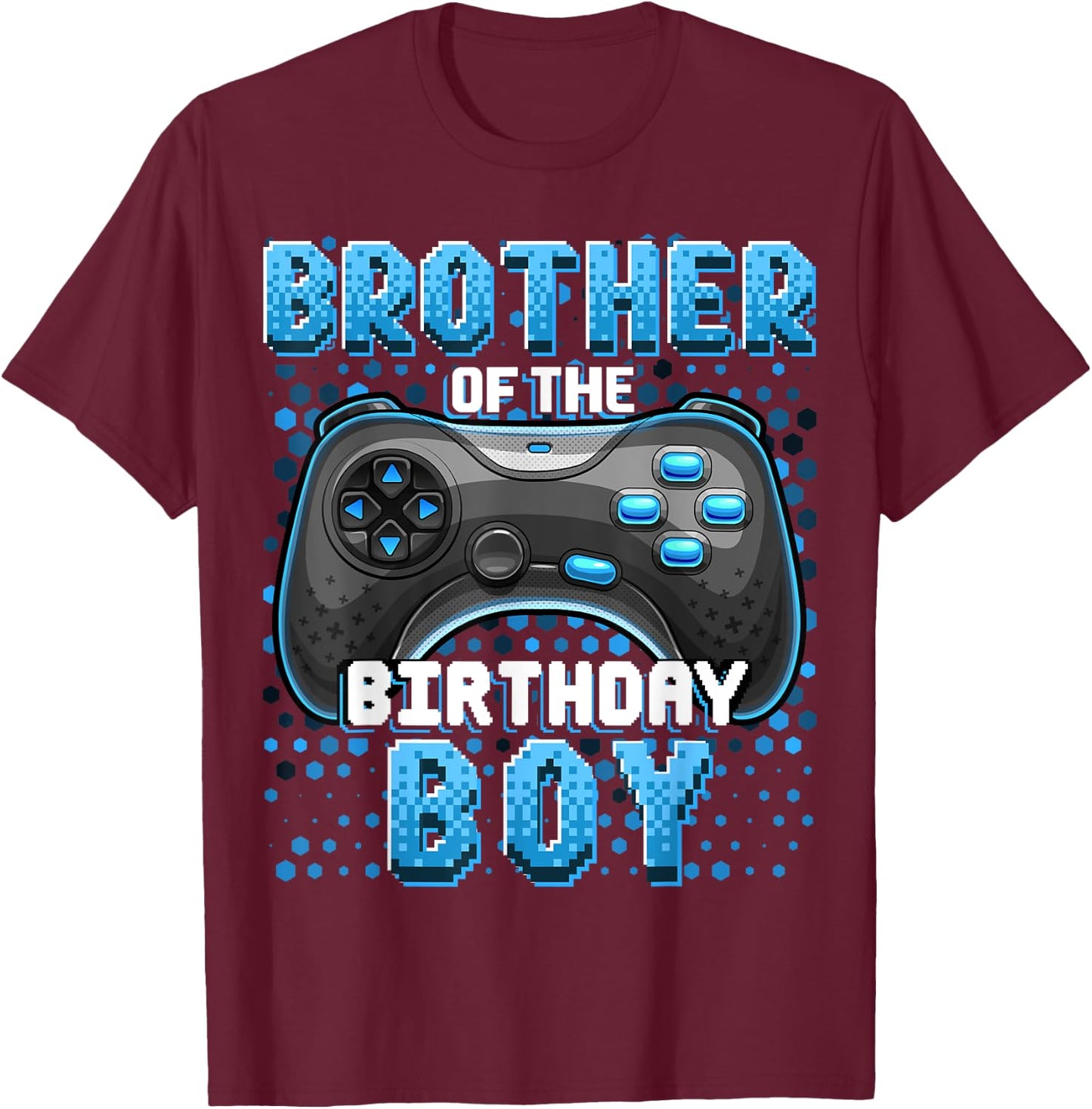 Brother of the Birthday Boy Matching Video Game Birthday T-Shirt - T-Shirt | Maroon
