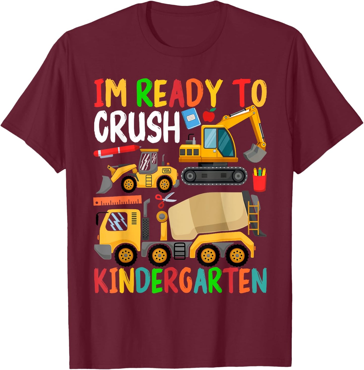 Construction Trucks Im Ready To Crush Kindergarten Boys Kids T-Shirt - T-Shirt | Maroon