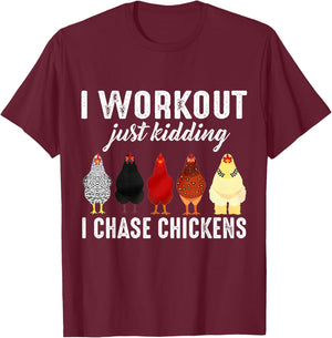 I Workout Just Kidding I Chase Chickens T-Shirt - T-Shirt | Maroon