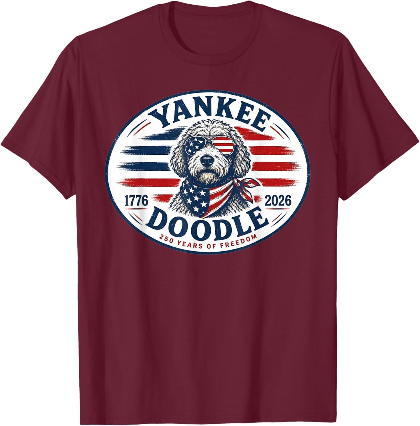 Yankee Doodle 1776 to 2026 250 Years of Freedom T-Shirt - T-Shirt | Maroon