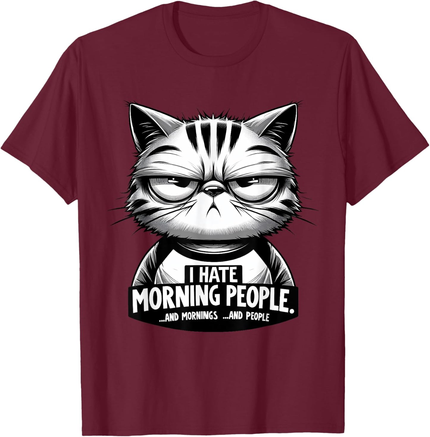 Katze - I Hate Morning People Morgenmuffel Funny T-Shirt - T-Shirt | Maroon