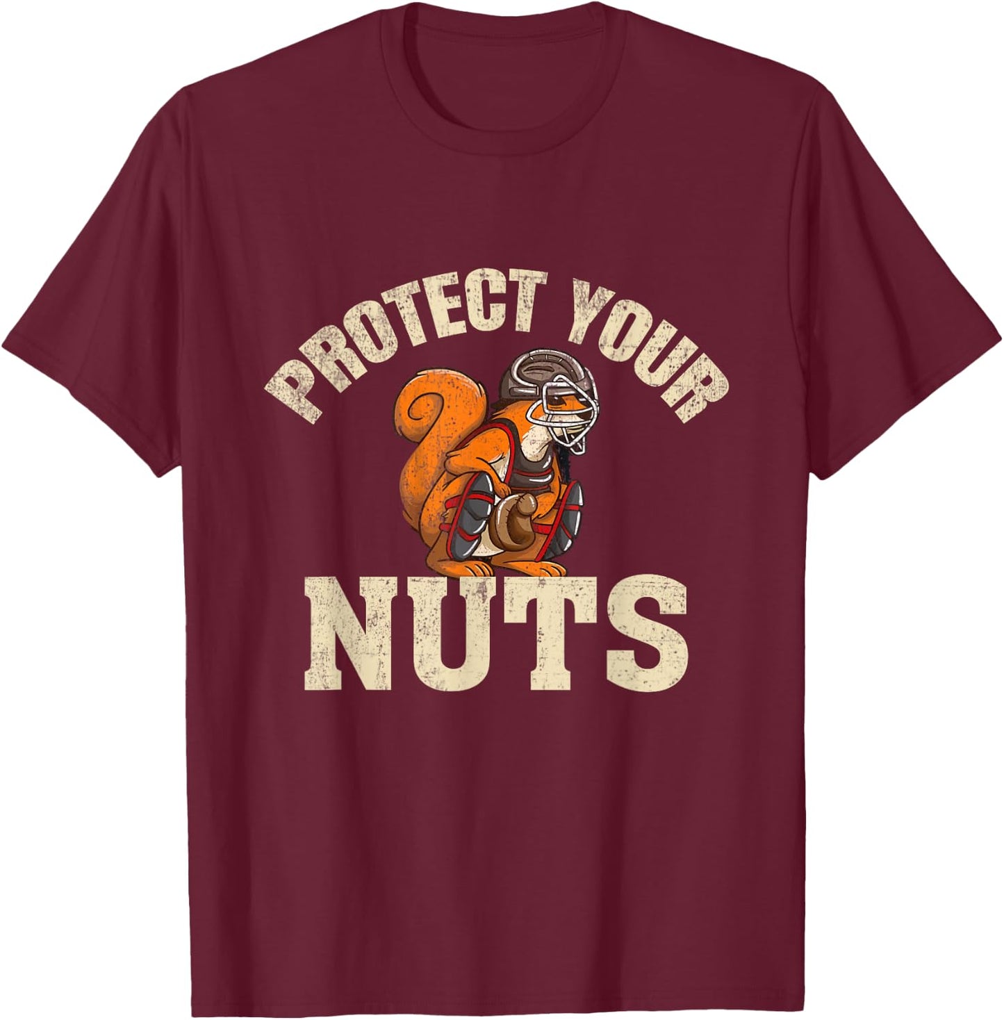Protect Your Nuts Funny Squirrel Lover Baseball Catcher T-Shirt - T-Shirt | Maroon