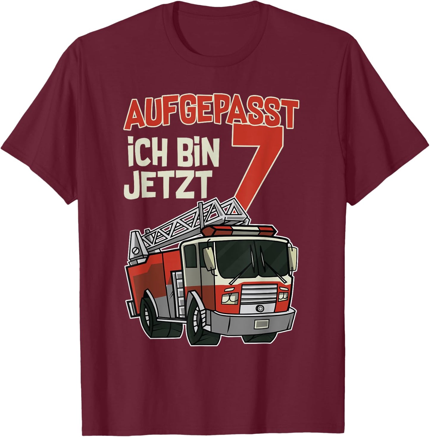 Feuerwehrauto Geburtstag Aufgepasst ich bin jetzt 7 T-Shirt - T-Shirt | Maroon