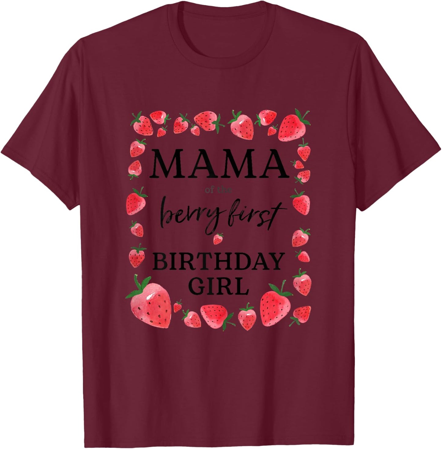 Mama von The Berry Mädchen zum ersten Geburtstag Sweet One Strawberry T-Shirt - T-Shirt | Maroon