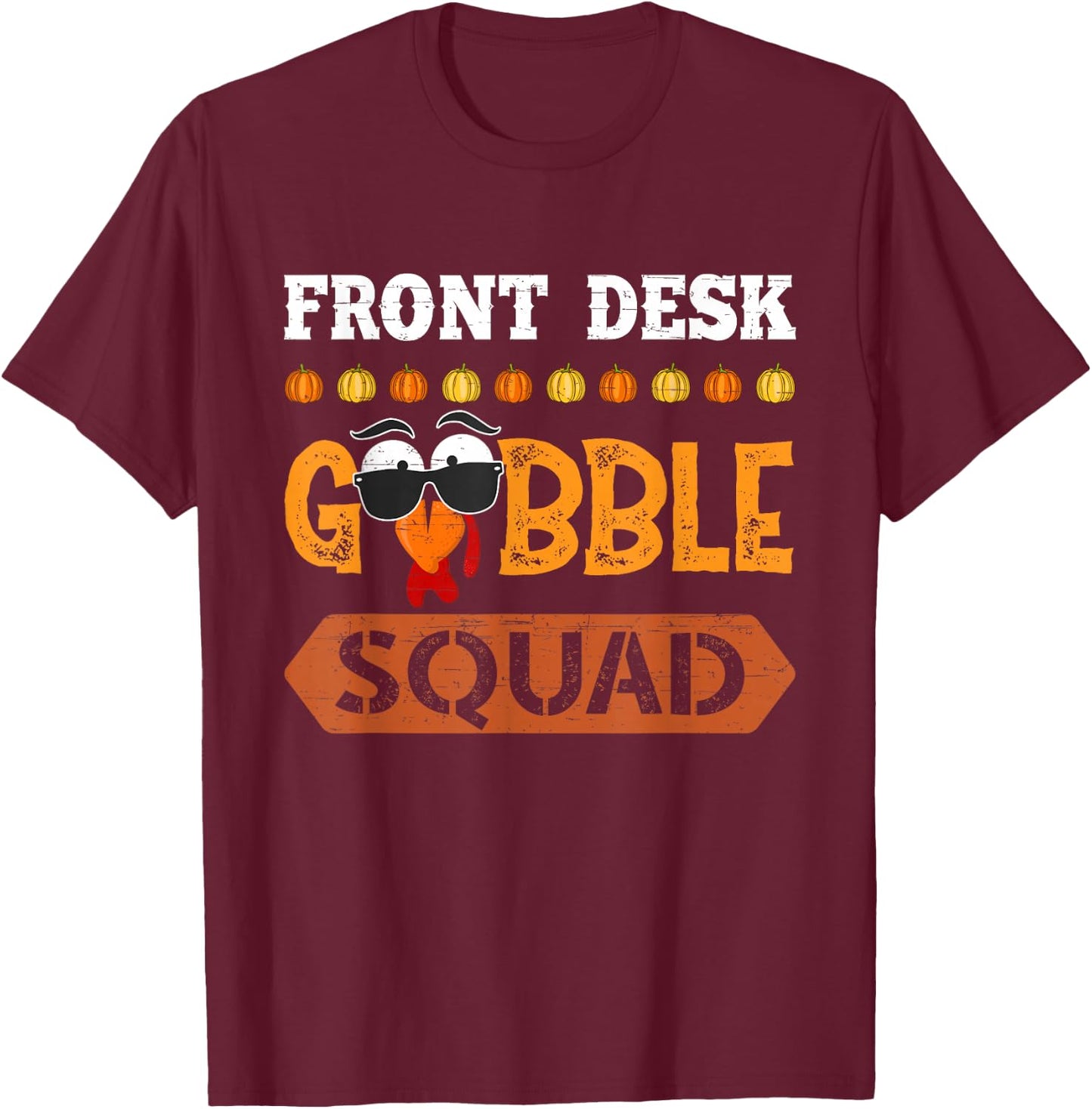 Front Desk Gobble Squad Turkey Thanksgiving Receptionist T-Shirt - T-Shirt | Maroon