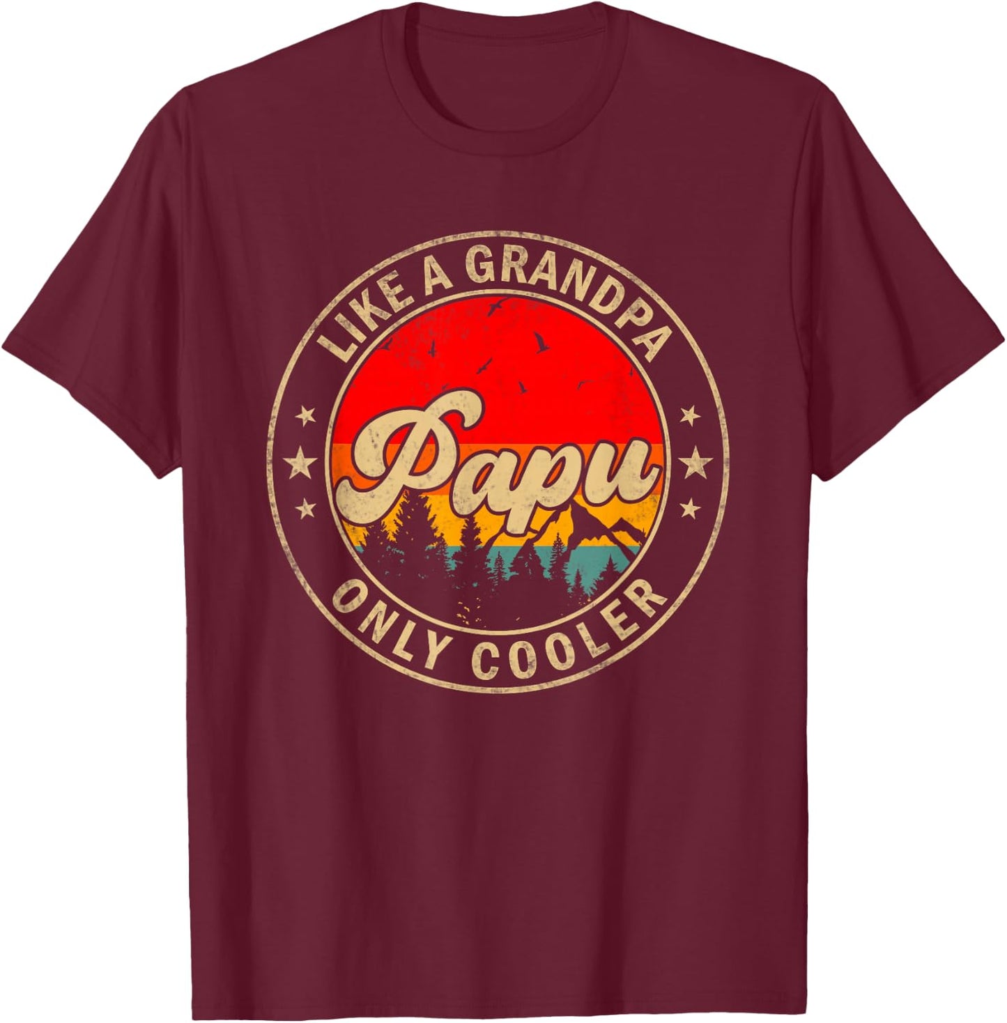 Papu Like A Grandpa Only Cooler Funny Papa Grandpa T-Shirt - T-Shirt | Maroon