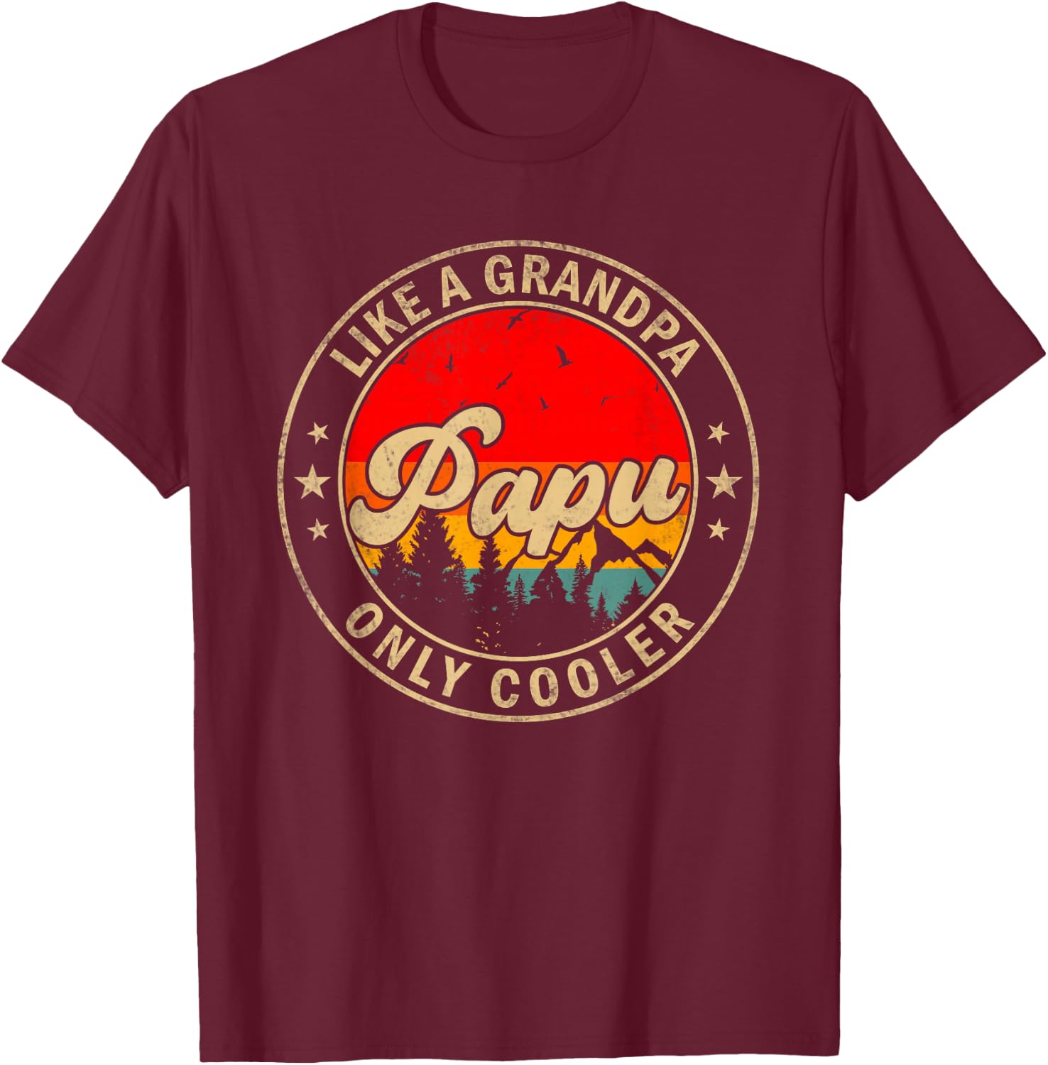 Papu Like A Grandpa Only Cooler Funny Papa Grandpa T-Shirt - T-Shirt | Maroon
