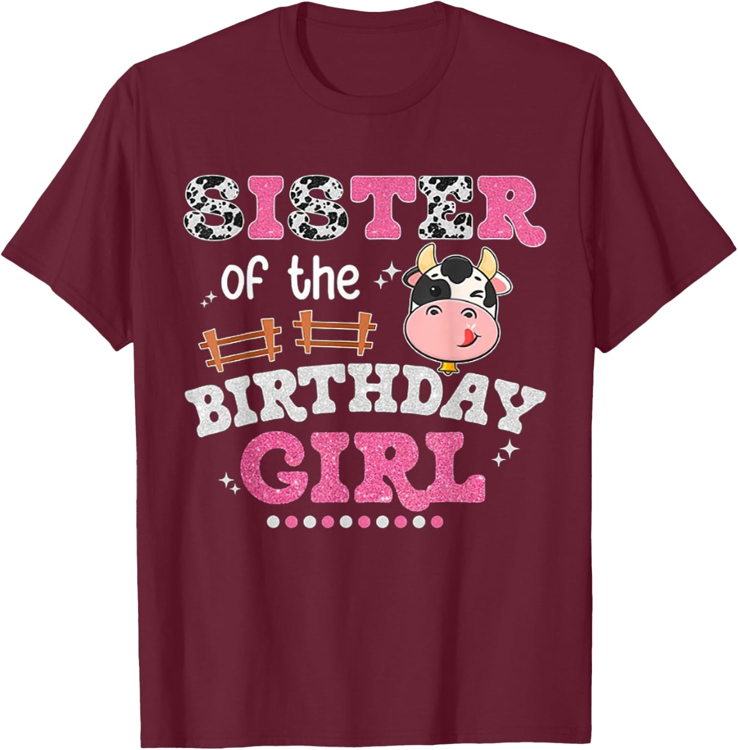 Sister Of The Birthday Girl Farm Cow Lover Sibling Matching T-Shirt - T-Shirt | Maroon