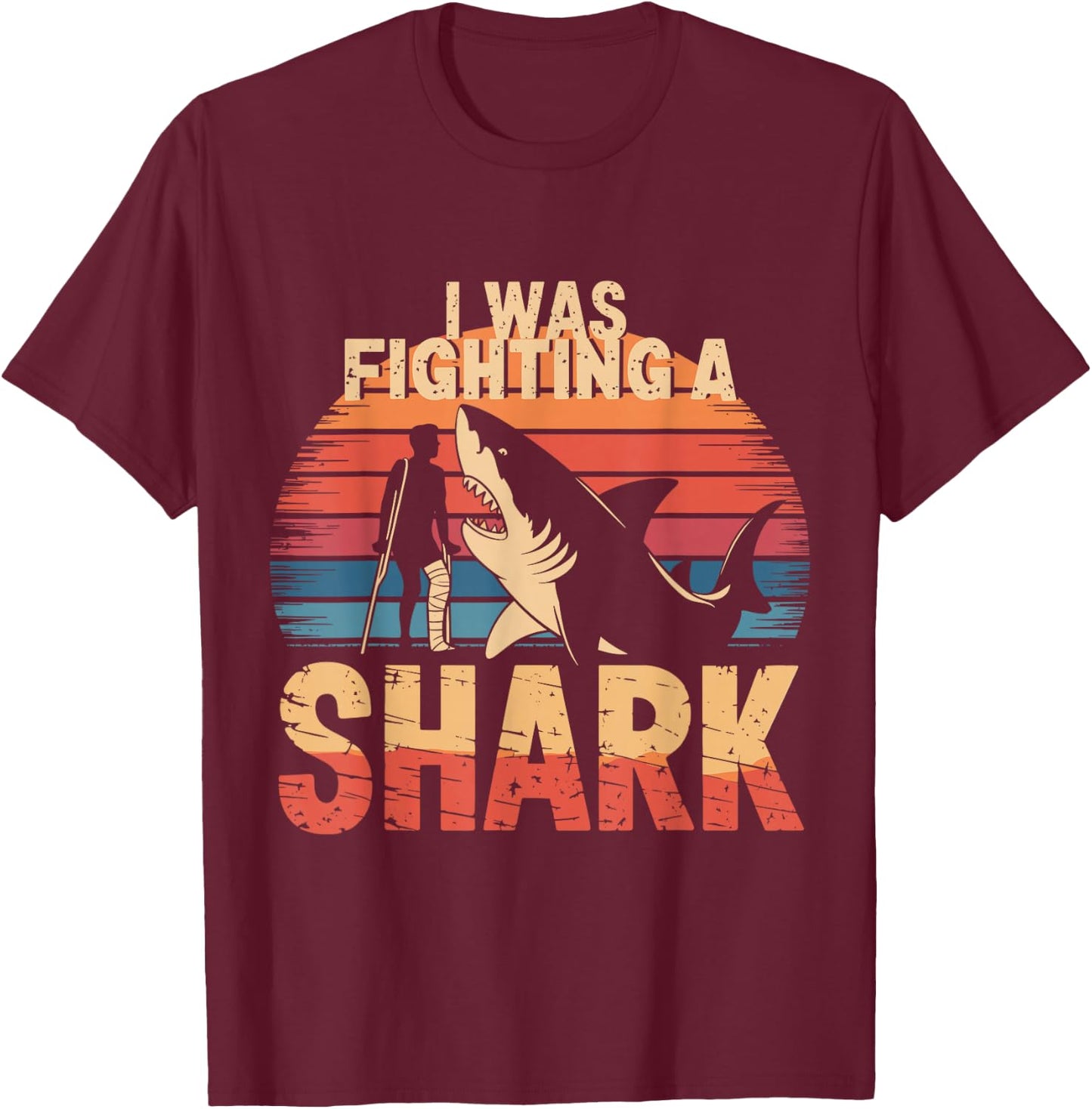 I Was Fighting a Shark T-Shirt - T-Shirt | Maroon